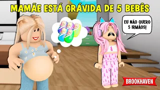 MINHA MÃE ESTÁ GRÁVIDA DE 5 BEBÊS! Historinhas Brookhaven RP 🏡 │ ROBLOX