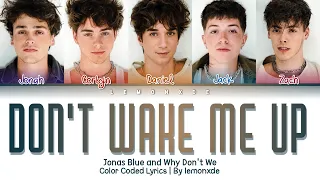 Jonas Blue, Why Don't We - Don’t Wake Me Up [Color Coded Lyrics]