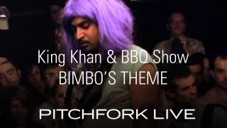 King Khan & BBQ Show  - Bimbo's Theme - Pitchfork Live