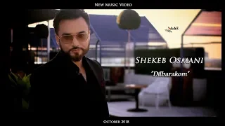 Shekeb Osmani "Dilbarakom" Music Video 2018