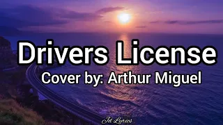 Drivers License Arthur Miguel best cover | with lyrics