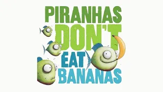 Piranhas Don't Eat Bananas by Aaron Blabey - Rap Song