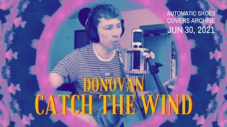 Catch The Wind (Donovan Cover) by Automatic Shoes