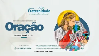 2020 - 18/04/2022 (Segunda) - Momento de Oração 06 e 12h - WEB RÁDIO FRATERNIDADE