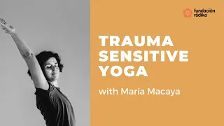 30MIN Trauma Sensitive Yoga Session with Maria Macaya (EN)