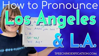 How to Pronounce Los Angeles and L.A.