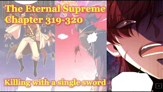 Novel preview | The Eternal Supreme Chapter 319-320 | Killing with a single sword