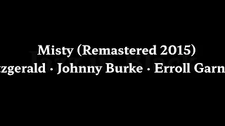 Misty Remastered 2015  - Ella Fitzgerald · Johnny Burke · Erroll Garner