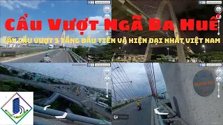 Cầu Vượt Ngã Ba Huế – Giao Lộ 3 Tầng Đầu Tiên Và Hiện Đại Nhất Việt Nam