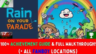 Rain On Your Parade - 100% Achievement Guide & Full Walkthrough! (All Fanboys Locations)