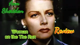 "Woman on the run" (1950) movie REVIEW Ann Sheridan film noir