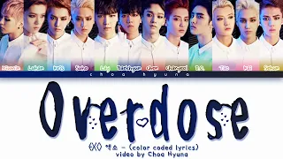 EXO 엑소 – Overdose (Color Coded Lyrics HAN/ROM/ENG)