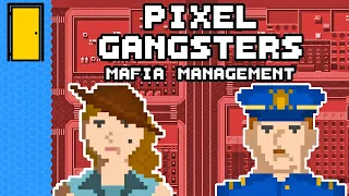 Keep Your Friends Pixelly But Your Enemies Pixellier | Pixel Gangsters (Mafia Tycoon Game)