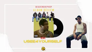 IDK - ‎USEE4YOURSELF Album Review