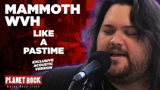 Mammoth WVH -  Like a Pastime (Planet Rock live session)