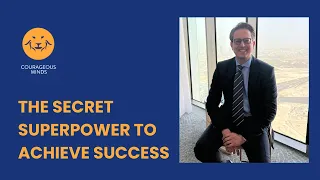 The Secret Superpower to Achieve Success