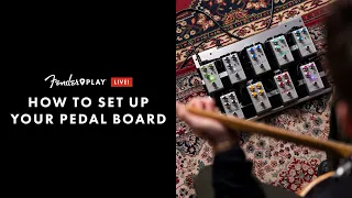 How to Set Up Your Pedal Board | Tones, Techniques & Riffs | Fender Play LIVE | Fender