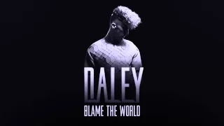 Daley - Blame The World