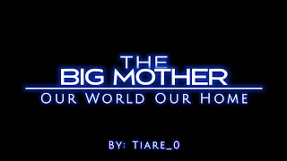 The Big Mother: Our World Our Home (trailer)
