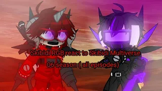 Skibidi RGB react to Skibidi Multiverse 06 season ( all episodes ) #skibiditoilet #skibidimultiverse