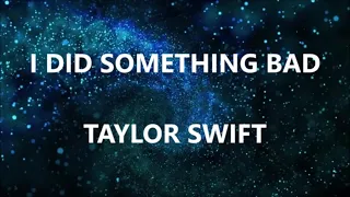 I DID SOMETHING BAD - TAYLOR SWIFT (Lyrics)