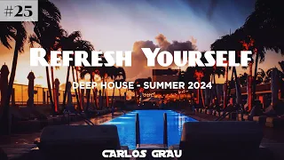 Deep House Mix | Summer 2024 | Refresh Yourself #25 | Carlos Grau