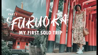 SOLO TRAVEL in FUKUOKA, JAPAN - Part 1