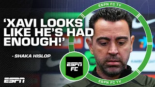 Xavi looks like he's HAD ENOUGH! - Shaka Hislop on Barcelona's manager | ESPN FC