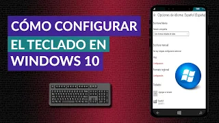 Cómo Configurar el Teclado en Windows 10 Fácilmente