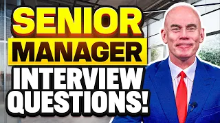 SENIOR MANAGEMENT & LEADERSHIP Interview Questions & ANSWERS! (PASS your SENIOR MANAGER Interview!)