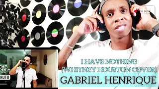 FIRST TIME HEARING Gabriel Henrique - I Have Nothing (Whitney Houston) REACTION | THE HIGH NOTE! 😱