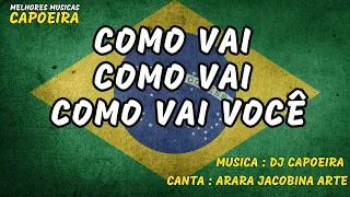COMO VAI VOCÊ - MUSICA DE CAPOEIRA - MUSICA BRASILEIRA 2023
