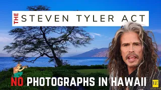 THE STEVEN TYLER ACT | Photography of the Famous is Not Allowed in Hawaii