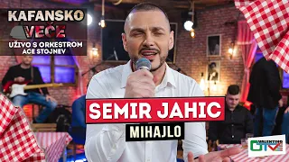 SEMIR JAHIC - MIHAJLO | UZIVO ( ORK. ACE STOJNEV ) | 2022 | OTV VALENTINO