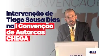 Intervenção de Tiago Sousa Dias na I Convenção de Autarcas CHEGA
