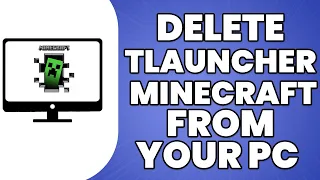 How to DELETE TLauncher Minecraft from your PC,  Latest 2023