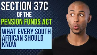 Section 37C of the Pension Funds Act | What Every South African Needs to Know