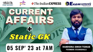 05 Sep. Current Affairs 2023 | Daily Current Affairs+Static GK | Harendra Singh Tomar | Examshala