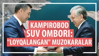 Qirg‘iziston Kampirobod suv omborini O‘zbekistonga "berib yubordi"mi?