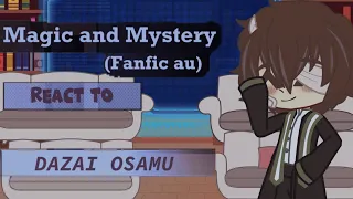 Magic and Mystery react to Dazai Osamu