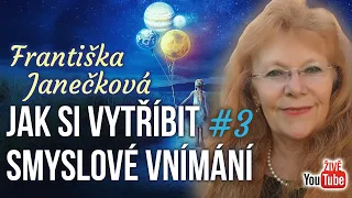 ŽIVĚ: Františka Janečková - Jak si vytříbit smyslové vnímání #3 - ZRAK