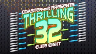 2019 Thrilling 32 Elite Eight  presented by COASTER-net