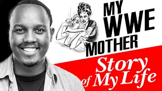 My WWE Mother - Stories Of My Life Ep 12