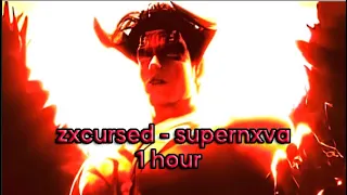 zxcursed - supernxva 1 hour