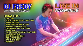 DJ FREDY FR ENTERTAINMENT LIVE IN NASHVILLE RABU 13 OKTOBER 2021