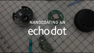 Nanocoating An Amazon Echo Dot (Made IP68 Waterproof) with V2 | NanoFlowx