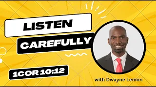 LISTEN CAREFULLY - Dwayne Lemon - March 2023