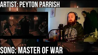 PEYTON PARRISH- MASTER OF WAR [FULL REACTION]