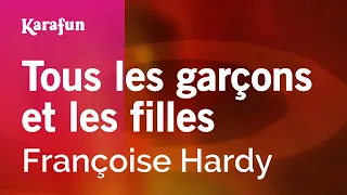 Tous les garçons et les filles - Françoise Hardy | Karaoke Version | KaraFun