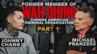 Johnny Chang "Wah Ching" Former Gang Member | Sitdown with Michael Franzese